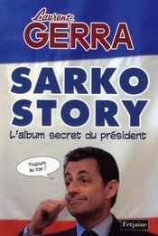 Sarko story ; l'album secret du président - Intérieur - Format classique