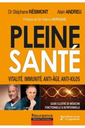 Pleine santé ! vitalité, immunité, anti-âge, anti-kilos (2e édition) - Couverture - Format classique