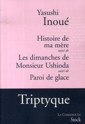 Histoire de ma mère ; les dimanches de monsieur ushioda ; paroi de glace - Intérieur - Format classique