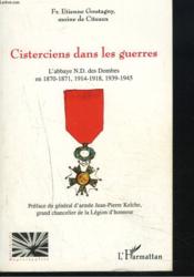 Cisterciens dans les guerres ; l'abbaye nd des dombes en 1870-1871, 1914-1918, 1939-1945  - Etienne Goutagny 