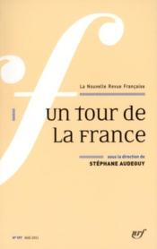 La nouvelle revue francaise N.597 ; Mai 2011 ; le tour de la France  - La Nouvelle Revue Francaise 