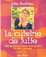 La cuisine de julie - 220 recettes pour mon jules et mes copines - Intérieur - Format classique