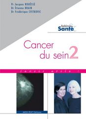 Cancer du sein t. 2 ; savoir utile! - Intérieur - Format classique