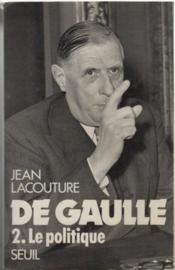 De Gaulle t.2 ; le politique (1944-1959) - Couverture - Format classique