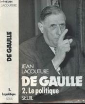 De Gaulle t.2 ; le politique (1944-1959) - Couverture - Format classique