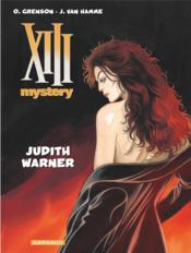 XIII Mystery t.13 ; Judith Warner  - Jean Van Hamme - Olivier Grenson 