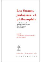 Léo Strauss, judaïsme et philosophie  - Gérald Sfez - Danielle Cohen-Levinas - Marc De launay 