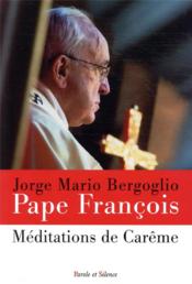 Méditations de carême  - Pape Francois 