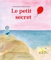 Le petit secret  - Severine Vidal - Vidal/Monnet - Clemence Monnet 