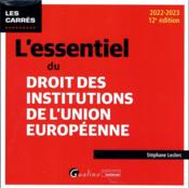 L'essentiel du droit des institutions de l'union européenne (12e édition)  