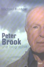 Peter brook, une biographie - Couverture - Format classique