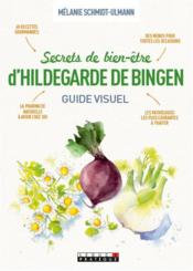 Vente  Secrets de bien-être d'Hildegarde de Bingen ; guide visuel  - Mélanie Schmidt-Ulmann 