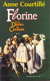 Les dames de clermont tome 2 florine - vol02  - Anne Courtillé 