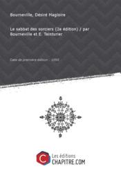 Le sabbat des sorciers (2e edition) / par Bourneville et E. Teinturier [Edition de 1890]