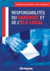 Responsabilit?s du candidat et de l'?lu local  - Elisabeth Moisson - François MARC 