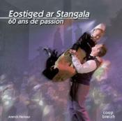 Eostiged ar stangala ; 60 ans de passion - Couverture - Format classique