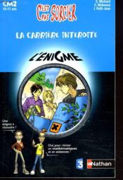 L'ENIGME DES VACANCES PRIMAIRE : la carrière interdite ; CM2 - Couverture - Format classique