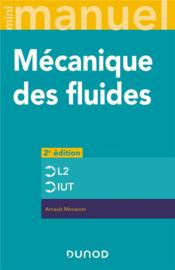 Vente  Mini manuel de mecanique des fluides - 2e ed. - rappels de cours, exercices corriges  - Arnault Monavon 