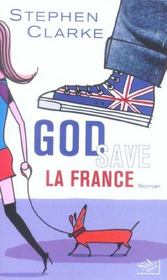God save la france  - Stephen Clarke 