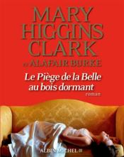 Le piège de la Belle au bois dormant  - Alafair Burke - Mary Higgins Clark 