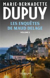 Les enquêtes de Maud Delage t.1  - Marie-Bernadette Dupuy 