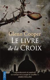 Le livre de la croix - Glenn Cooper