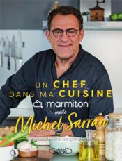 Un chef dans ma cuisine : Michel Sarran  - Marmiton 