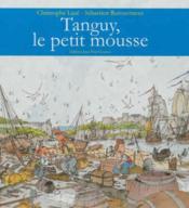 Tanguy, le petit mousse  - Christophe Lazé - Recouvrance/Laze 