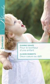 Vente  Pour le bonheur d'une enfant ; deux coeurs au défi  - Drake-D+Roberts-A - Dianne Drake - Alison Roberts 
