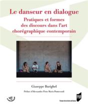 Le danseur en dialogue : pratiques et formes des discours dans l'art chorégraphique contemporain  - Giuseppe Burighel 