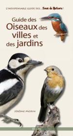 Guide des oiseaux des villes et des jardins  - Jérôme Morin 