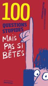 100 questions stupides mais pas si bêtes  - Robbert - Stéphane Frattini 