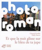 Et que la nuit glisse sur le bleu de ta jupe ; photo roman - Intérieur - Format classique