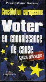 Constitution Europeenne ; Voter En Connaissance De Cause ; Special Referendum - Couverture - Format classique