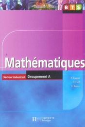Mathematiques, bts industriels groupement a, livre de l'eleve, ed. 2006 - Intérieur - Format classique