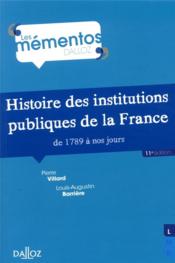Histoire des institutions publiques de la France de 1789 à nos jours  - Louis-Augustin Barrière - Pierre Villard 