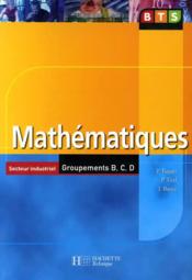 Mathematiques, bts industriels groupements b, c, d, livre de l'eleve, ed. 2006 - Couverture - Format classique