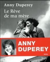 Le rêve de ma mère  - Anny Duperey 
