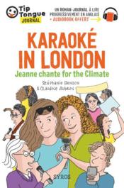 Karaoke in London ; Jeanne chante for the climate  - Stéphanie Benson - Claudine Aubrun 