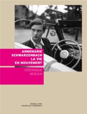 Annemarie Schwarzenbach la vie en mouvement - Couverture - Format classique