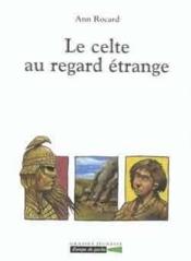 Le celte au regard etrange - Couverture - Format classique