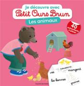 Vente  Je découvre avec Petit Ours Brun ; les animaux  - Marie Aubinais - Danièle Bour - Laura Bour 