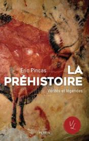 Vente  La Préhistoire, vérités et légendes  - Eric Pincas 