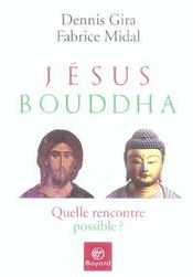 Vente  Jésus, Bouddha, quelle rencontre possible ?  - Fabrice Midal - Dennis Gira 