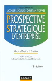 Prospective stratégique d'entreprise - 2ème édition - De la réflexion à l'action : De la réflexion à l'action - Intérieur - Format classique