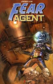 Fear Agent HORS-SERIE ; légendes d'un Fear Agent  - Collectif - REMENDER Rick 