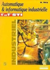 Automatique et informatique industrielle ; 1ère et terminale STI ; livre de l'élève (édition 1998) - Couverture - Format classique