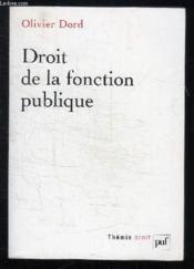 Droit de la fonction publique  - Olivier Dord 
