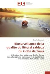 Biosurveillance de la qualite du littoral sableux du golfe de tunis - Couverture - Format classique