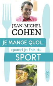 Je mange quoi... quand je fais du sport  - Jean-Michel Cohen 